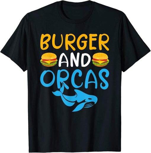 Burger and Orcas Burger Lover Orca Whale T-Shirt